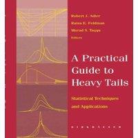 Adler A Practical Guide to Heavy Tails: Statistical Techniques and