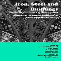 James Campbell Iron, Steel & Buildings: Studies in the History of Construction