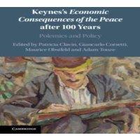 Cambridge University Press Keynes's Economic Consequences of the Peace after 100 Years