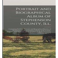 Anonymous Portrait & Biographical Album of Stephenson County, Ill.: