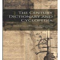 Anonymous The Century Dictionary & Cyclopedia; a Work of Universal