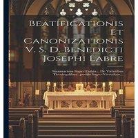 Anonymous Beatificationis Et Canonizationis V. S. D. Benedicti Josephi