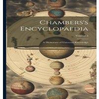 Anonymous Chambers's Encyclopaedia: A Dictionary of Universal Knowledge; in White