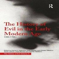 Daniel Robinson The History of Evil in the Early Modern Age: 1450-1700 CE in White