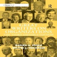 Derek S. Pugh Great Writers on Organizations: The Third Omnibus Edition in White