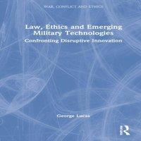 George Lucas Law, Ethics & Emerging Military Technologies: Confronting in White