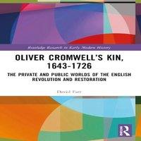 David Farr Oliver Cromwell's Kin, 1643-1726: The Private & Public Worlds of in White