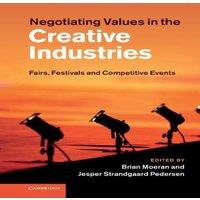 Cambridge University Press Negotiating Values in the Creative Industries: Fairs, Festivals