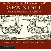 Cambridge University Press A Political History of Spanish: The Making of a Language Hardcover