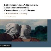 Helen Irving Citizenship, Alienage, & the Modern Constitutional State