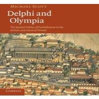 Michael Scott Delphi & Olympia: The Spatial Politics of Panhellenism in the in White