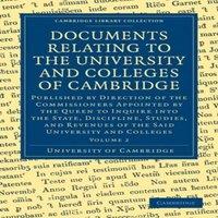 University Of Cambridge Documents Relating to the University & Colleges of Cambridge: