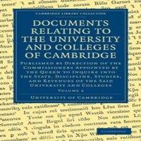 University Of Cambridge Documents Relating to the University & Colleges of Cambridge: