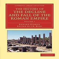 Edward Gibbon The History of the Decline & Fall of the Roman Empire - Volume 7