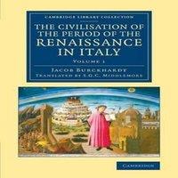 Jacob Burckhardt The Civilisation of the Period of the Renaissance in Italy