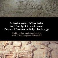 Cambridge University Press Gods & Mortals in Early Greek & Near Eastern Mythology in White