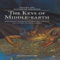 Stuart Lee The Keys of Middle-earth: Discovering Medieval Literature Through