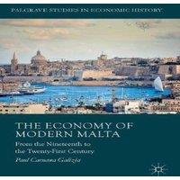 Paul Caruana Galizia The Economy of Modern Malta : From the Nineteenth to the