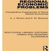 A. J. Brown Regional Economic Problems: Comparative Experiences of Some Market