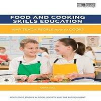 Anita Tull Food & Cooking Skills Education: Why teach people how to cook?