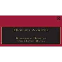 Roderick Beaton Digenes Akrites: New Approaches to Byzantine Heroic Poetry