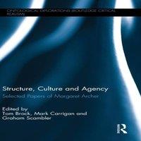 Tom Brock Structure, Culture & Agency: Selected Papers of Margaret Archer