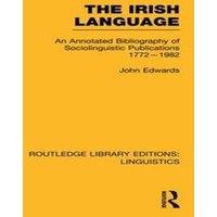 John Edwards The Irish Language (RLE Linguistics E: Indo-European Linguistics):