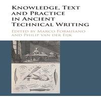 Cambridge University Press Knowledge, Text & Practice in Ancient Technical Writing