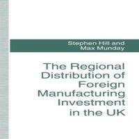 Stephen Hill The Regional Distribution of Foreign Manufacturing Investment in
