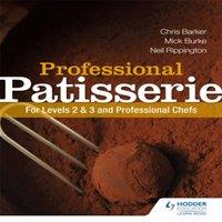 Chris Barker Professional Patisserie: For Levels 2, 3 & Professional Chefs