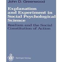 John D. Greenwood Explanation & Experiment in Social Psychological Science :