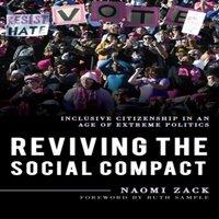Naomi Zack Reviving the Social Compact : Inclusive Citizenship in an Age of in White