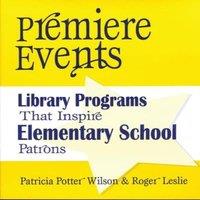 Patricia Wilson Premiere Events: Library Programs That Inspire Elementary School