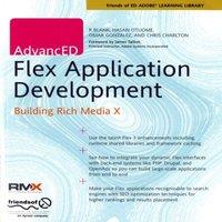Chris Charlton Advanced Flex Application Development: Building Rich Media X