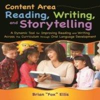 Brian Ellis Content Area Reading, Writing, & Storytelling: A Dynamic Tool