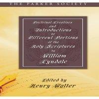 William Tyndale Doctrinal Treatises & Introductions to Different Portions of the