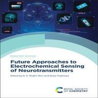 Royal Society of Chemistry Future Approaches to Electrochemical Sensing of Neurotransmitters