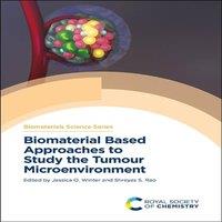 Royal Society of Chemistry Biomaterial Based Approaches to Study the Tumour Microenvironment