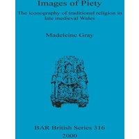 Madeleine Gray Images of Piety: The iconography of traditional religion in late