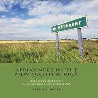 Rebecca Davies Afrikaners in the New South Africa: Identity Politics in a