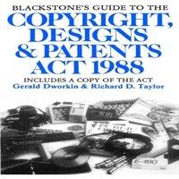 Richard Taylor Blackstone's Guide to the Copyright, Designs Patents ACT 1988