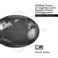 David Taylor Global Cases in Logistics & Supply Chain Management Teacher's
