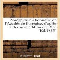 Sans Auteur Abrege du dictionnaire de l'Academie francaise, d'apres la