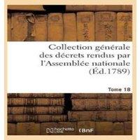 Sans Auteur Collection generale des decrets rendus par l'Assemblee nationale