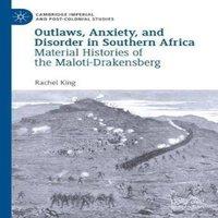 Rachel King Outlaws, Anxiety, & Disorder in Southern Africa : Material