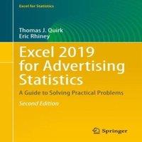 Thomas J. Quirk Excel 2019 for Advertising Statistics : A Guide to Solving