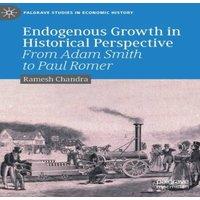 Ramesh Chandra Endogenous Growth in Historical Perspective : From Adam Smith to