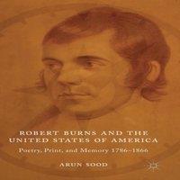 Arun Sood Robert Burns & the United States of America : Poetry, Print, and