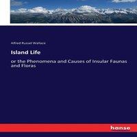 Alfred Russel Wallace Island Life:or the Phenomena & Causes of Insular Faunas and
