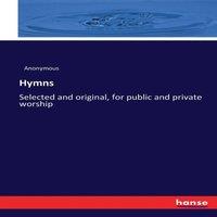 Anonymous Hymns:Selected & original, for public & private worship